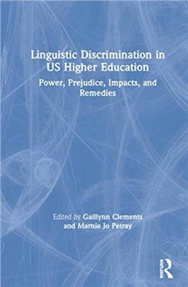Linguistic Discrimination in US Higher Education：Power, Prejudice, Impacts, and Remedies