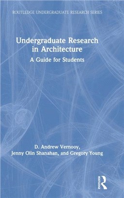 Undergraduate Research in Architecture：A Guide for Students