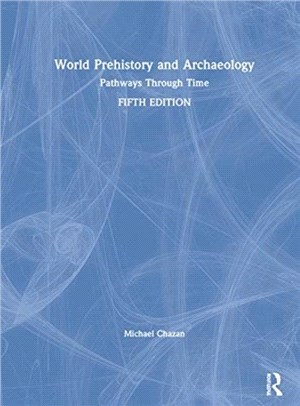 World Prehistory and Archaeology：Pathways Through Time