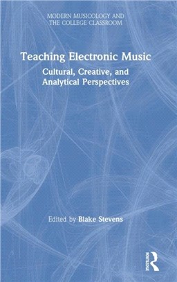 Teaching Electronic Music：Cultural, Creative, and Analytical Perspectives