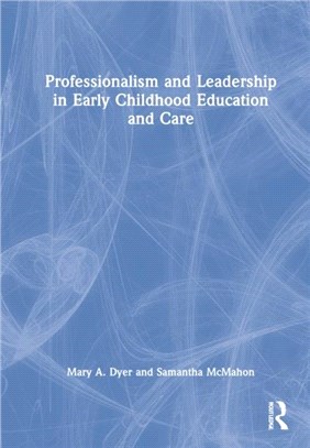 Professionalism and leadership in early childhood education and care /