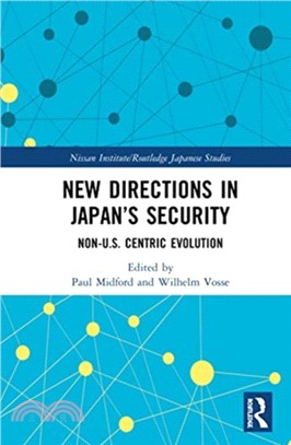 New Directions in Japan's Security：Non-U.S. Centric Evolution