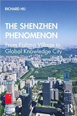 The Shenzhen Phenomenon：From Fishing Village to Global Knowledge City