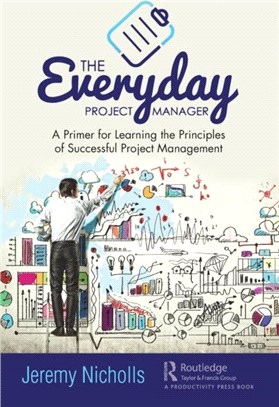 The Everyday Project Manager：A Primer for Learning the Principles of Successful Project Management