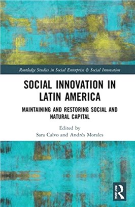 Social Innovation in Latin America：Maintaining and Restoring Social and Natural Capital