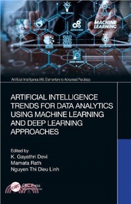 Artificial Intelligence Trends for Data Analytics Using Machine Learning and Deep Learning Approaches