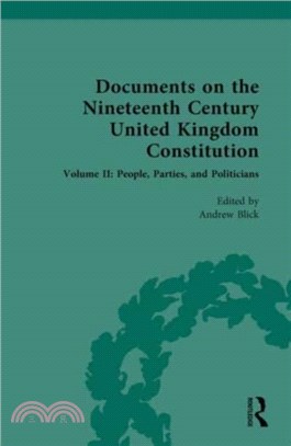 Documents on the Nineteenth Century United Kingdom Constitution：Volume II: People, Parties and Politicians