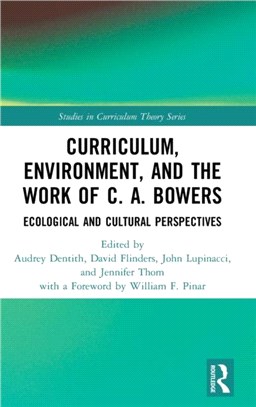 Curriculum, Environment, and the Work of C. A. Bowers：Ecological and Cultural Perspectives