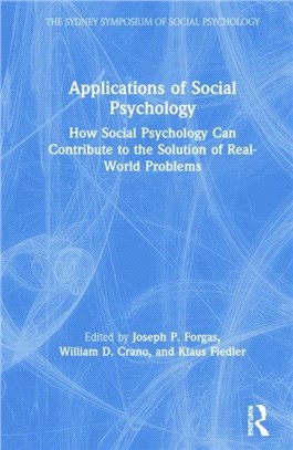 Applications of Social Psychology：How Social Psychology Can Contribute to the Solution of Real-World Problems