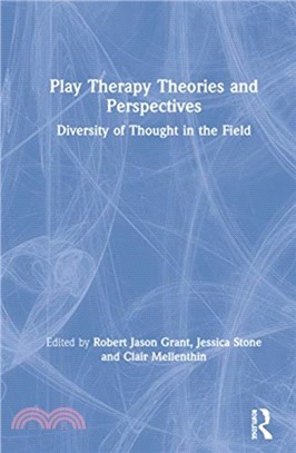 Play therapy theories and perspectives :  a collection of thoughts in the field /