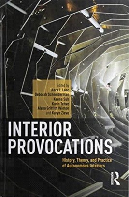 Interior Provocations：History, Theory, and Practice of Autonomous Interiors