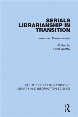 Serials Librarianship in Transition：Issues and Developments