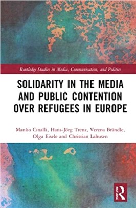 Solidarity in the Media and Public Contention over Refugees in Europe