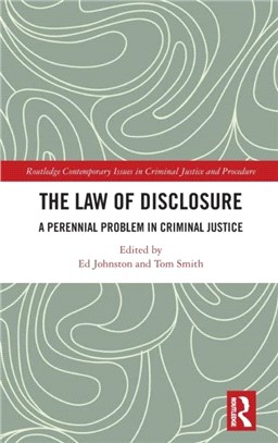 The Law of Disclosure：A Perennial Problem in Criminal Justice