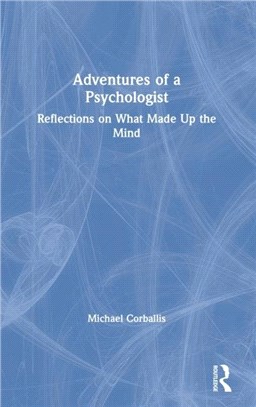 Adventures of a Psychologist：Reflections on What Made Up the Mind