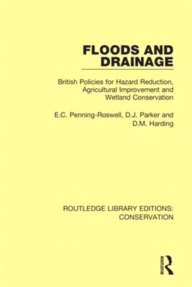 Floods and Drainage ― British Policies for Hazard Reduction, Agricultural Improvement and Wetland Conservation