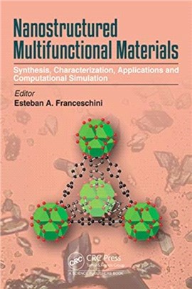 Nanostructured Multifunctional Materials：Synthesis, Characterization, Applications and Computational Simulation