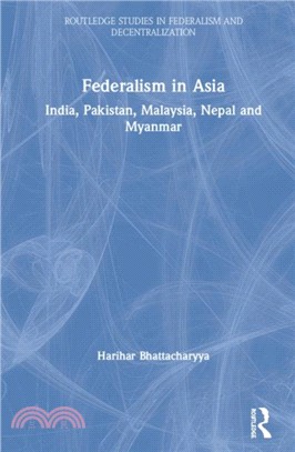 Federalism in Asia：India, Pakistan, Malaysia, Nepal and Myanmar