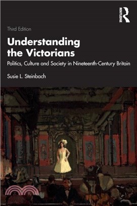 Understanding the Victorians：Politics, Culture and Society in Nineteenth-Century Britain