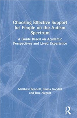 Choosing Effective Support for People on the Autism Spectrum：A Guide Based on Academic Perspectives and Lived Experience