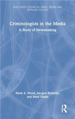 Criminologists in the Media：A Study of Newsmaking