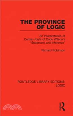 The Province of Logic：An Interpretation of Certain Parts of Cook Wilson's "Statement and Inference"