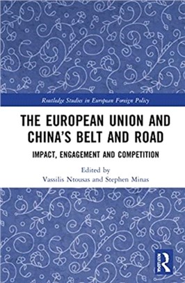 The European Union and China's Belt and Road：Impact, Engagement and Competition