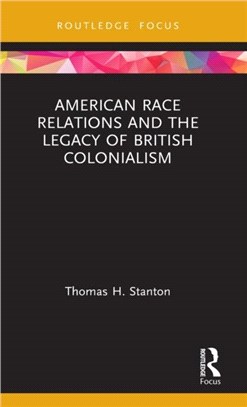 American Race Relations and the Legacy of British Colonialism