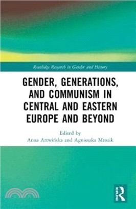 Gender, Generations, and Communism in Central and Eastern Europe and Beyond