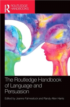 The Routledge Handbook of Language and Persuasion