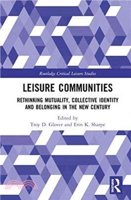 Leisure Communities：Rethinking Mutuality, Collective Identity and Belonging in the New Century