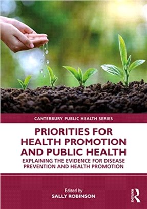 Priorities for Health Promotion and Public Health：Explaining the Evidence for Disease Prevention and Health Promotion