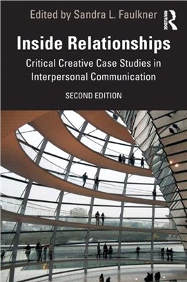 Inside Relationships：Critical Creative Case Studies in Interpersonal Communication