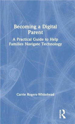 Becoming a Digital Parent：A practical guide to help families navigate technology