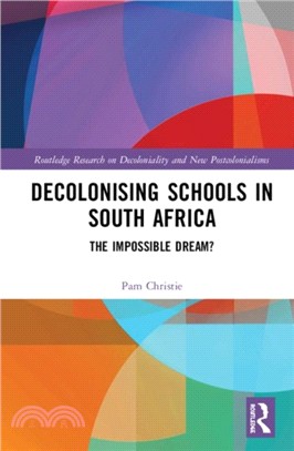 Decolonising Schools in South Africa：The Impossible Dream?