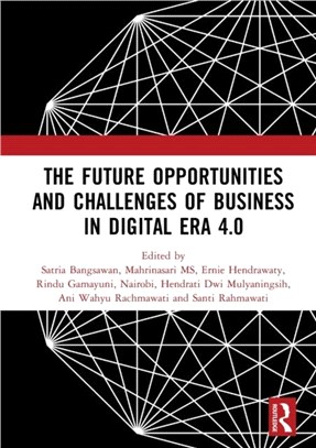 The Future Opportunities and Challenges of Business in Digital Era 4.0：lProceedings of the 2nd International Conference on Economics, Business and Entrepreneurship (ICEBE 2019), November 1, 2019, Band