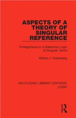 Aspects of a Theory of Singular Reference：Prolegomena to a Dialectical Logic of Singular Terms