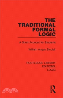 The Traditional Formal Logic: A Short Account for Students