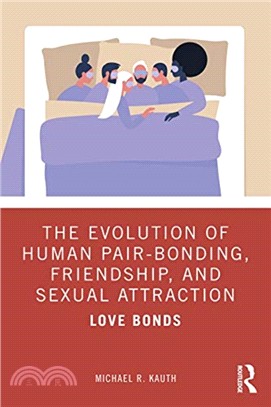 The Evolution of Human Pair-Bonding, Friendship, and Sexual Attraction：Love Bonds