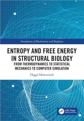 Entropy and Free Energy in Structural Biology：From Thermodynamics to Statistical Mechanics to Computer Simulation