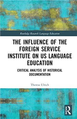 The Influence of the Foreign Service Institute on US Language Education：Critical Analysis of Historical Documentation