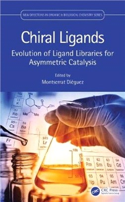 Chiral Ligands：Evolution of Ligand Libraries for Asymmetric Catalysis