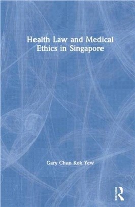 Health Law and Medical Ethics in Singapore