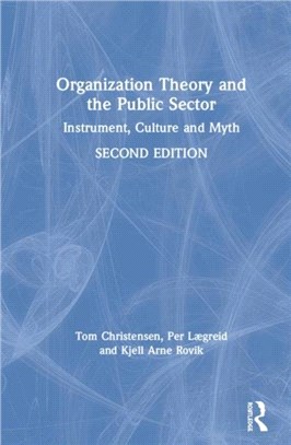 Organization Theory and the Public Sector：Instrument, Culture and Myth