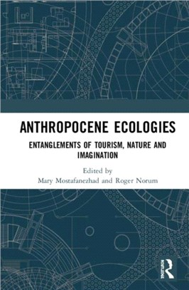 Anthropocene Ecologies：Entanglements of Tourism, Nature and Imagination