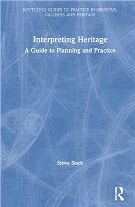 Interpreting Heritage：A Guide to Planning and Practice