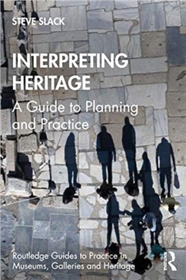 Interpreting Heritage：A Guide to Planning and Practice