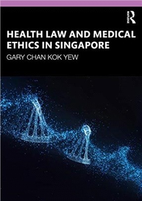 Health Law and Medical Ethics in Singapore