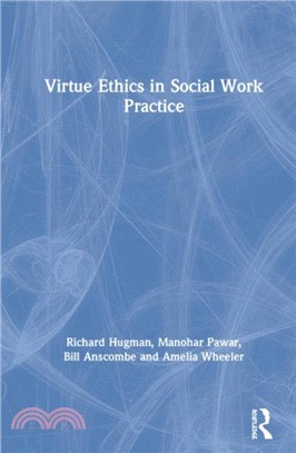 Virtue Ethics in Social Work Practice