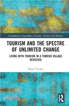 Tourism and the Spectre of Unlimited Change：Living with Tourism in a Turkish Village Revisited